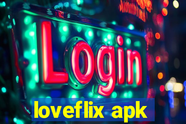 loveflix apk