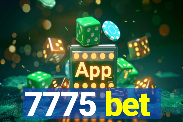 7775 bet