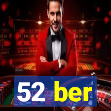 52 ber