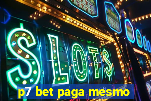 p7 bet paga mesmo
