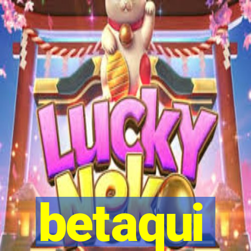 betaqui