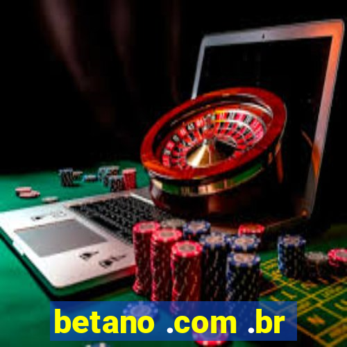 betano .com .br