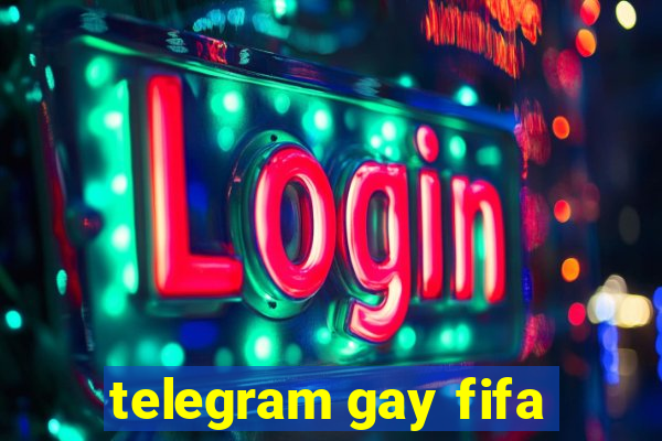telegram gay fifa