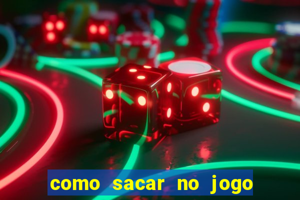 como sacar no jogo do tigrinho