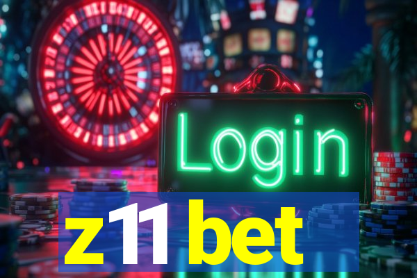 z11 bet