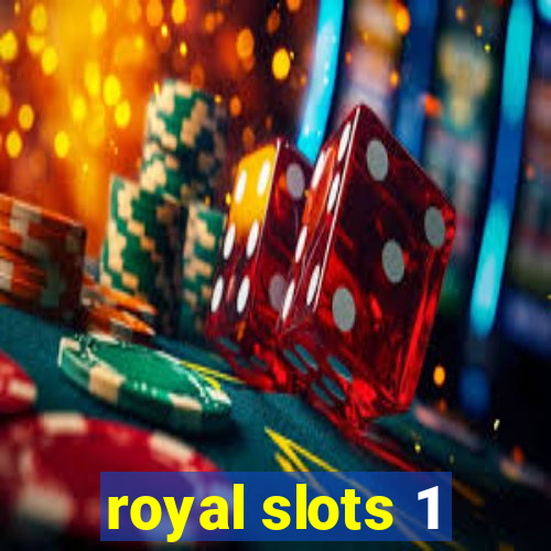 royal slots 1