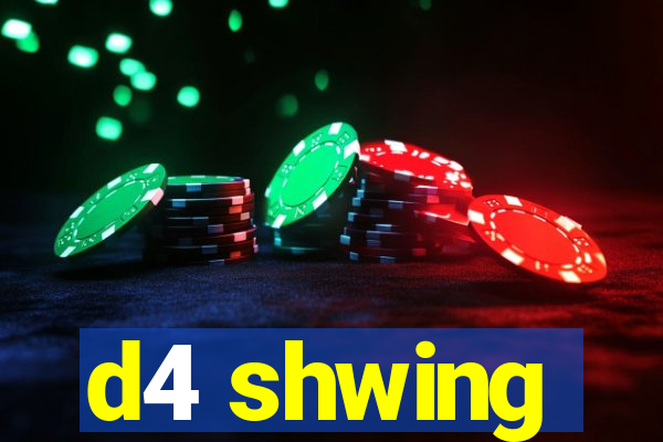 d4 shwing