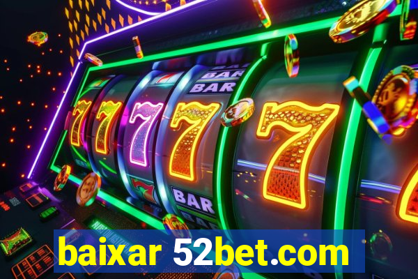 baixar 52bet.com