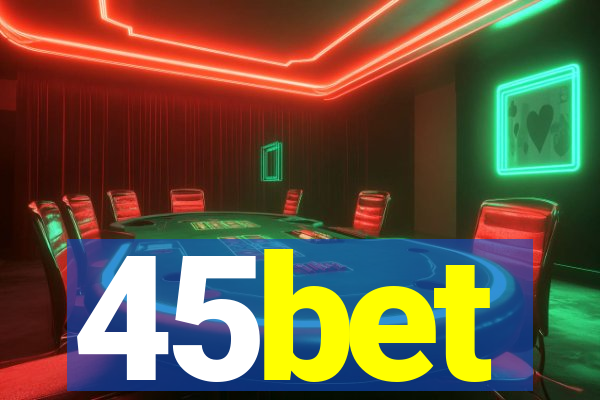 45bet