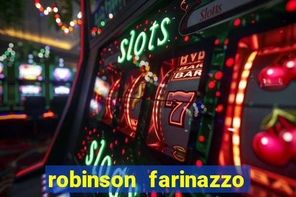 robinson farinazzo biografia wikipedia