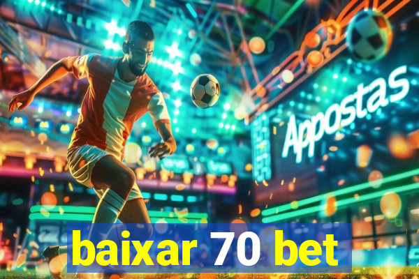 baixar 70 bet