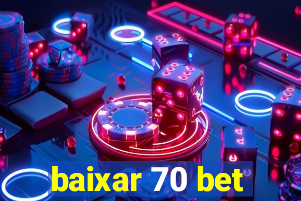 baixar 70 bet