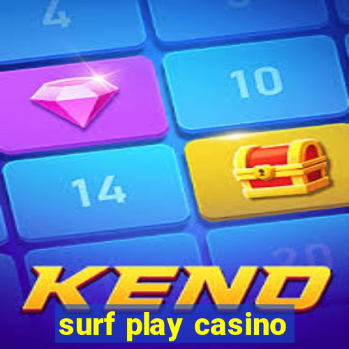 surf play casino