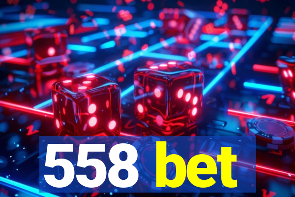 558 bet