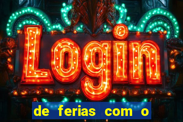 de ferias com o ex sem censura