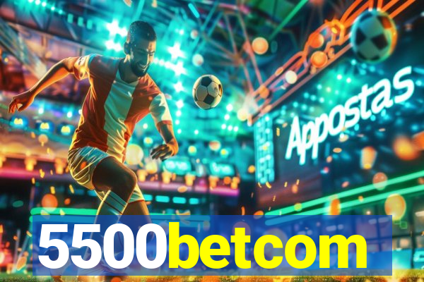 5500betcom
