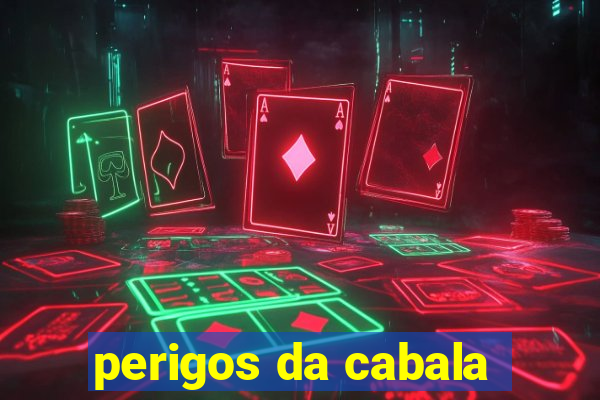 perigos da cabala