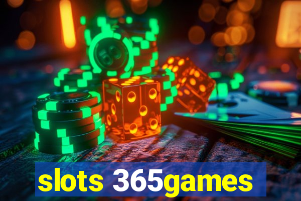 slots 365games
