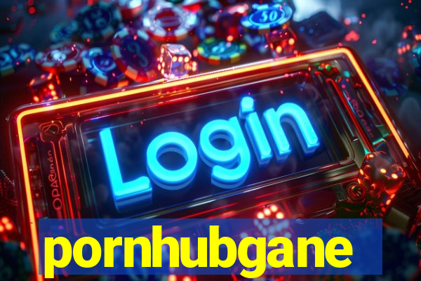 pornhubgane