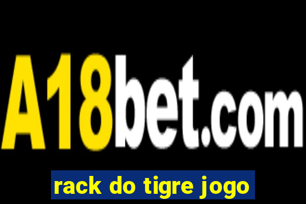 rack do tigre jogo