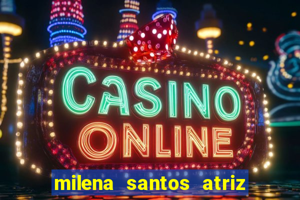 milena santos atriz porno 2017