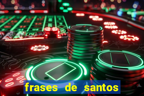 frases de santos sobre o amor conjugal