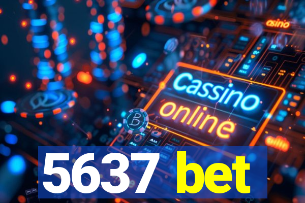 5637 bet