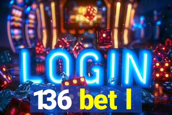 136 bet l