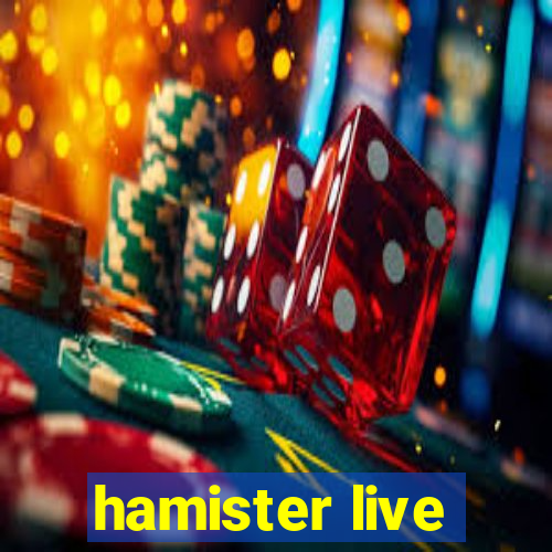 hamister live