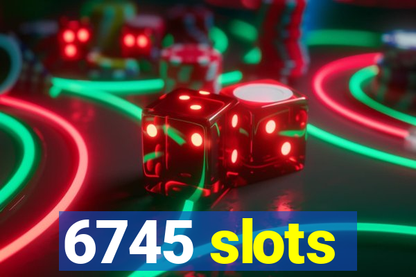 6745 slots
