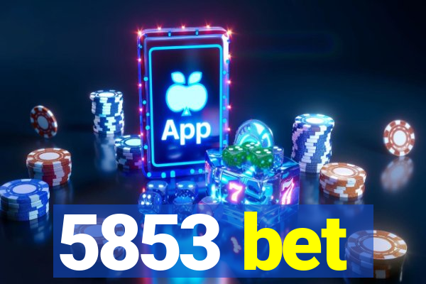 5853 bet
