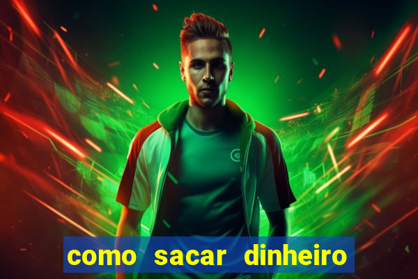 como sacar dinheiro de plataforma demo
