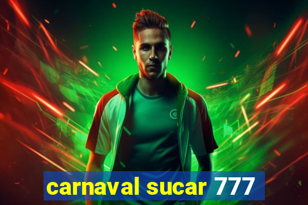 carnaval sucar 777