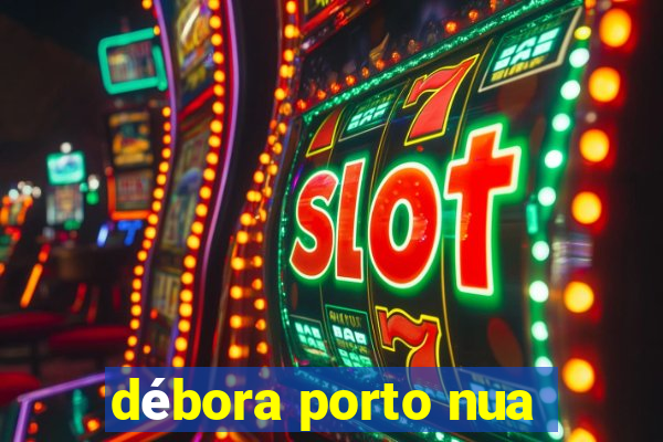 débora porto nua