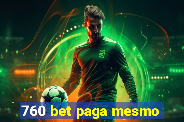 760 bet paga mesmo