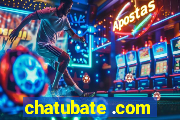 chatubate .com