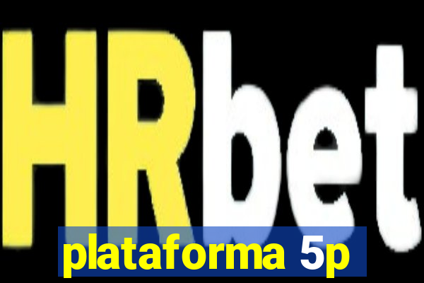 plataforma 5p