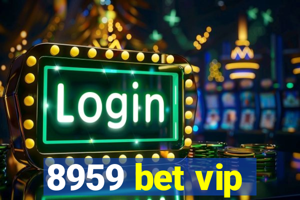 8959 bet vip