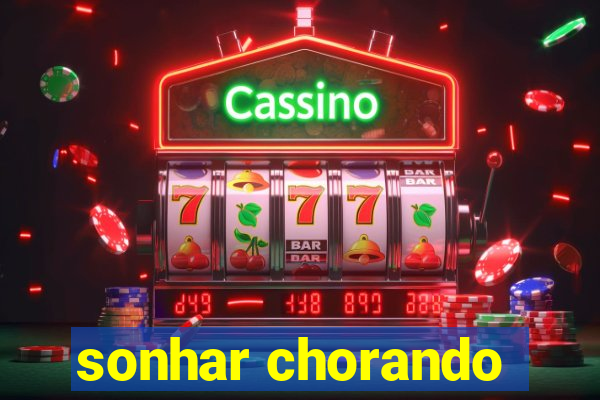 sonhar chorando