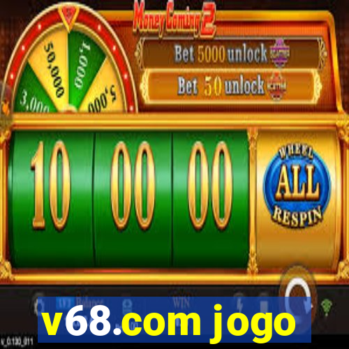 v68.com jogo