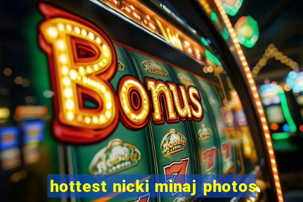 hottest nicki minaj photos