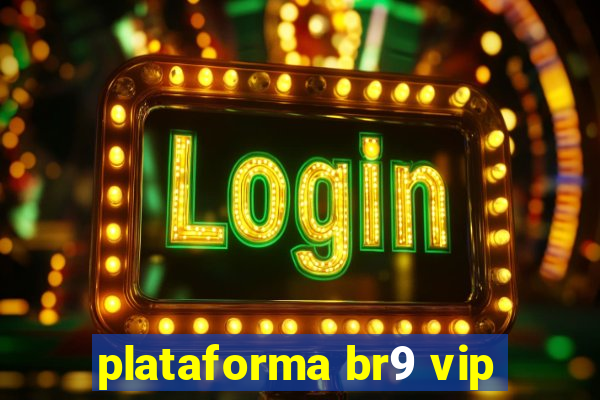 plataforma br9 vip