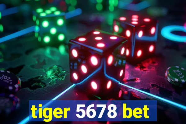 tiger 5678 bet