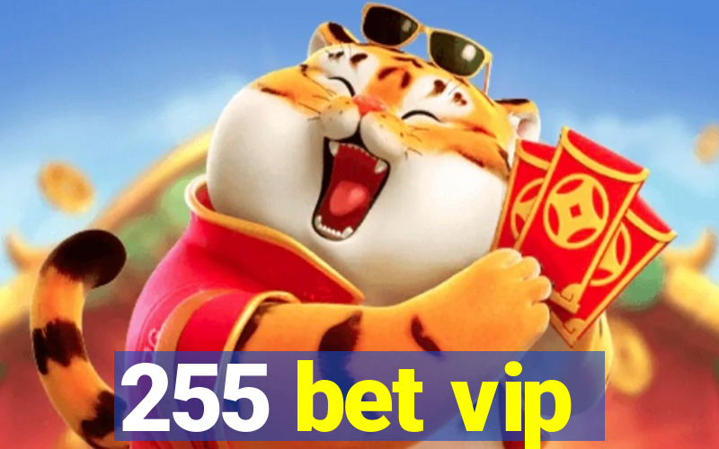 255 bet vip