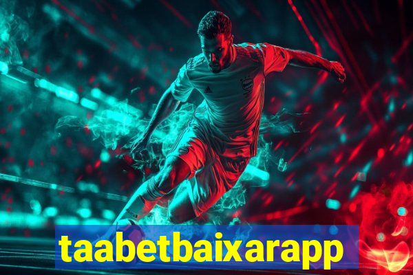 taabetbaixarapp