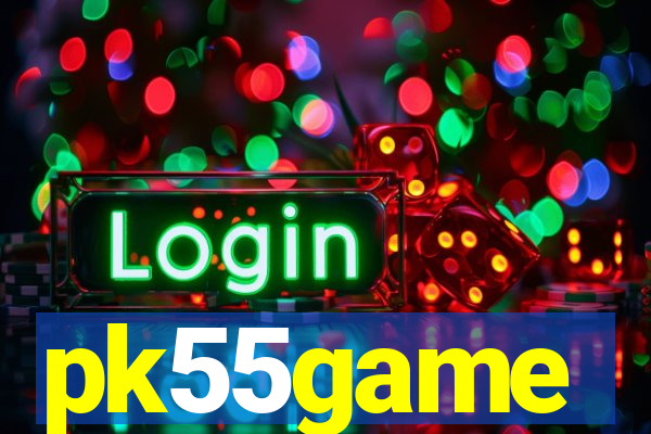 pk55game