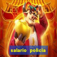 salario policia civil ba