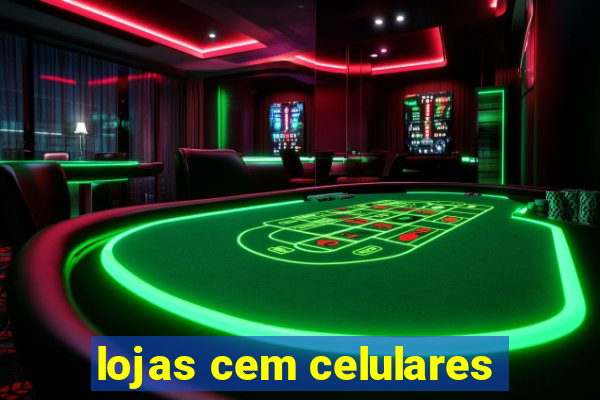 lojas cem celulares