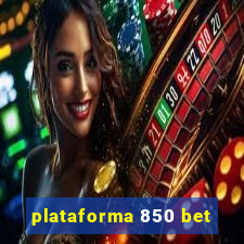 plataforma 850 bet