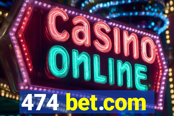 474 bet.com